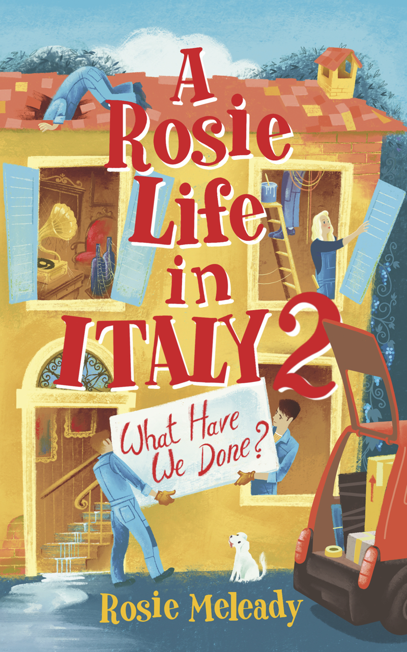 A Rosie Life In Italy 2: What Have We Done?