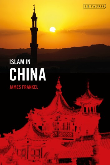 Islam in China by James Frankel | Goodreads