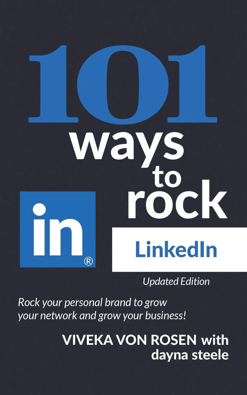 101 Ways to Rock LinkedIn: Updated Edition by Viveka Von Rosen | Goodreads