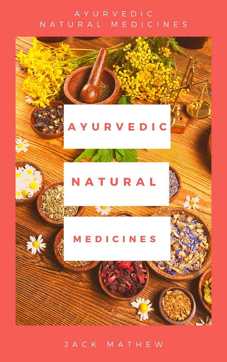 AYURVEDIC NATURAL MEDICINES A PRIMARY GUIDE TO AYURVEDIC HOME REMEDIES