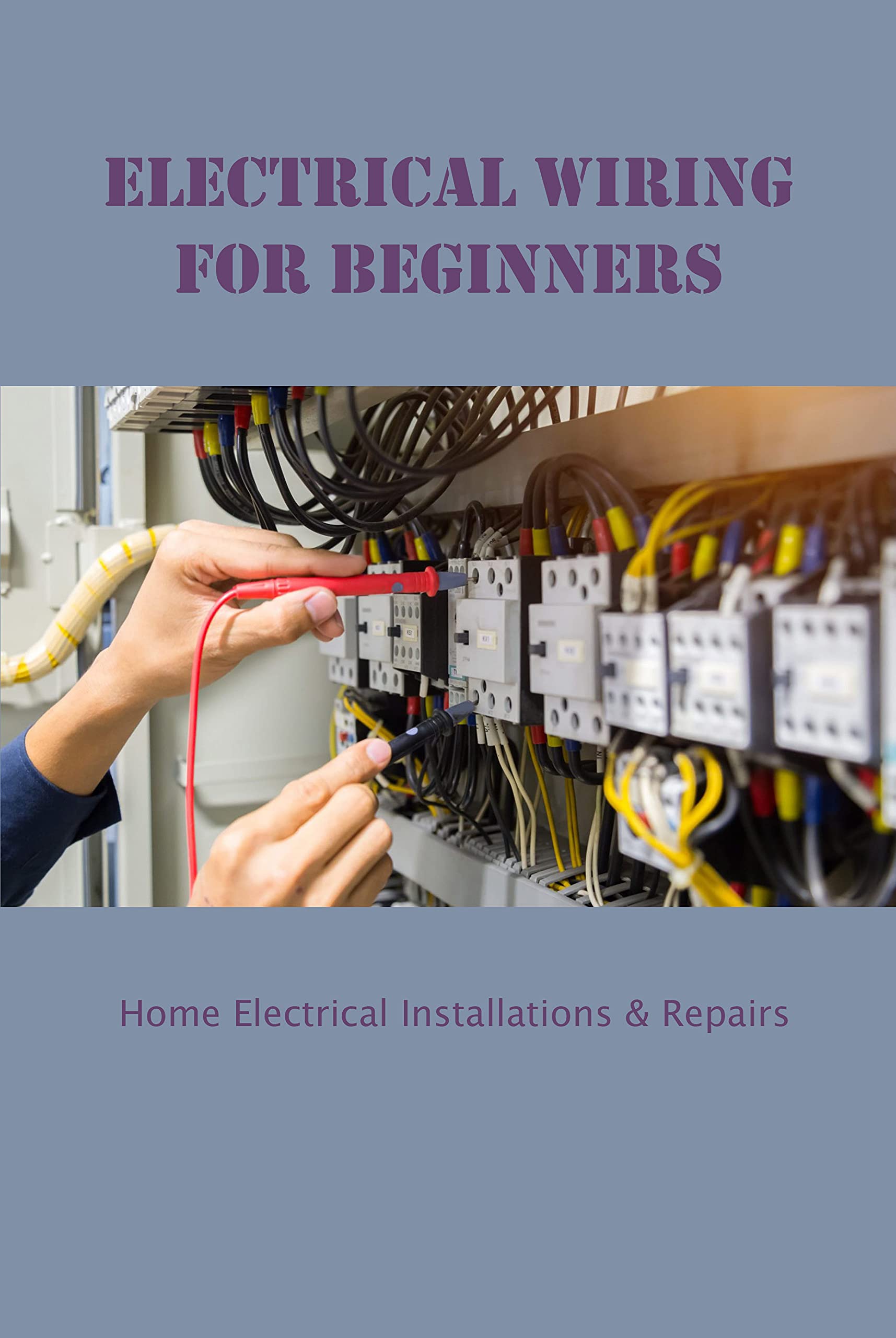 Electrical Wiring for Beginners Home Electrical Installations