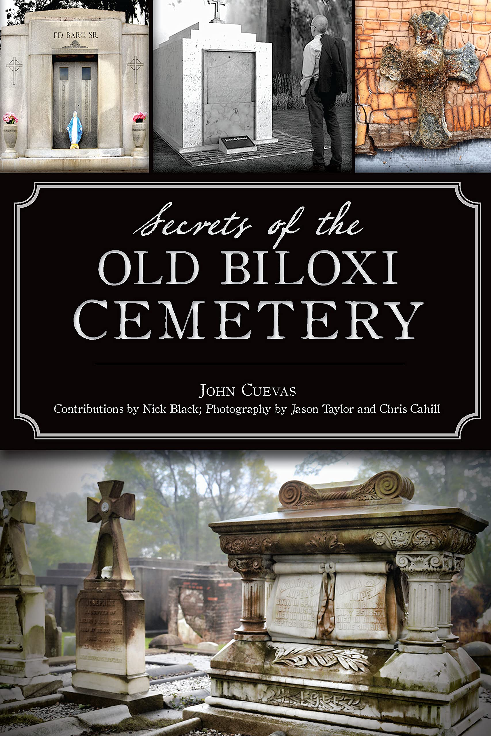 Secrets of the Old Biloxi Cemetery (Landmarks) by John Cuevas | Goodreads