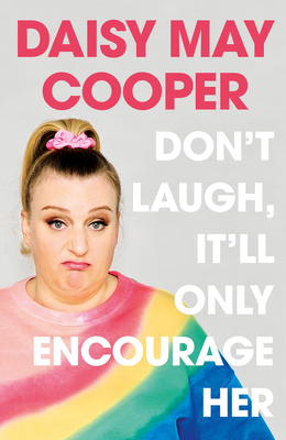 Don't Laugh, It'll Only Encourage Her