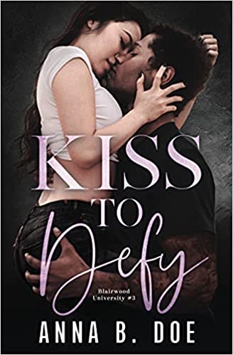 Kiss To Defy (Blairwood University, #3)