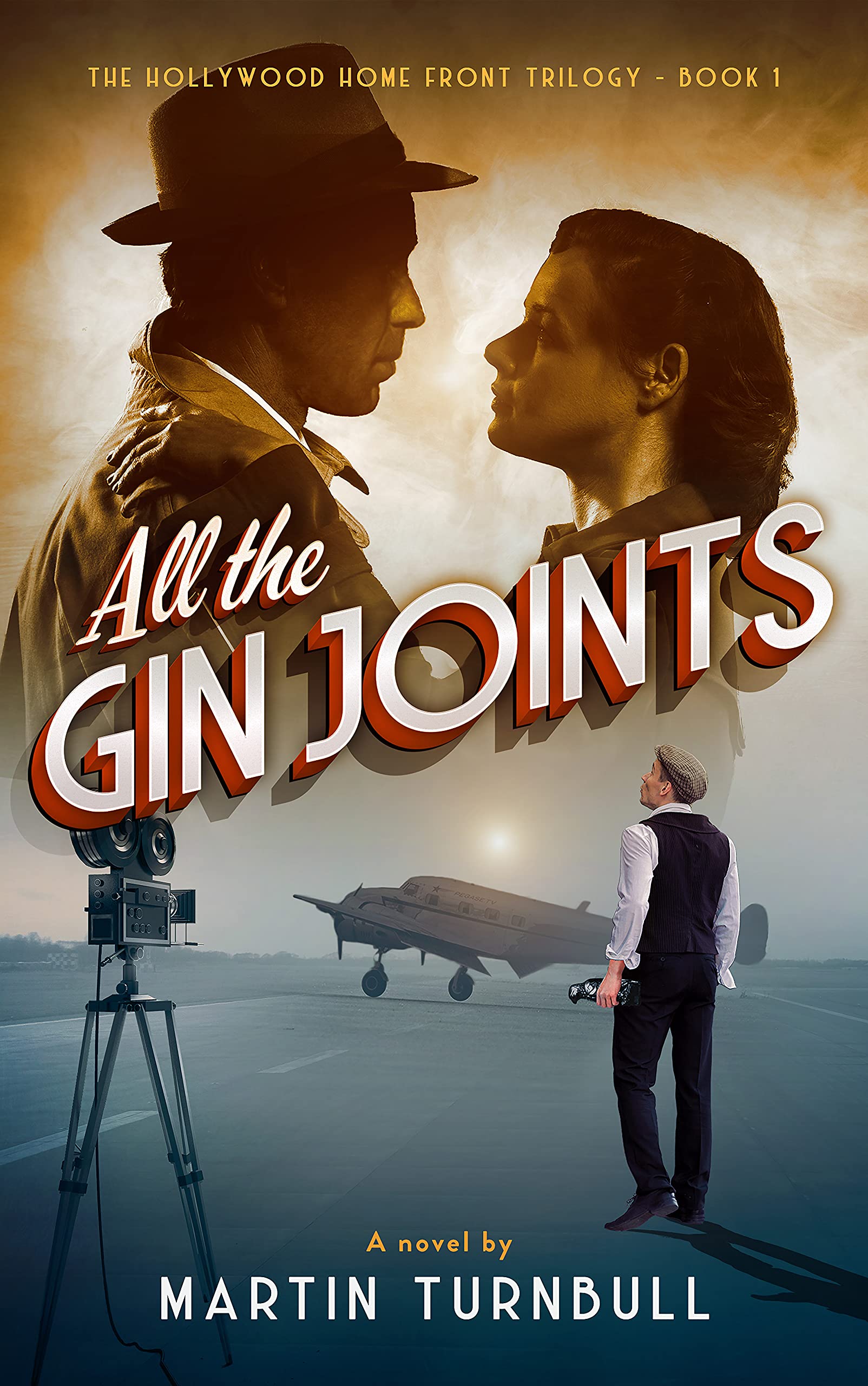 All the Gin Joints: A novel of World War II Hollywood