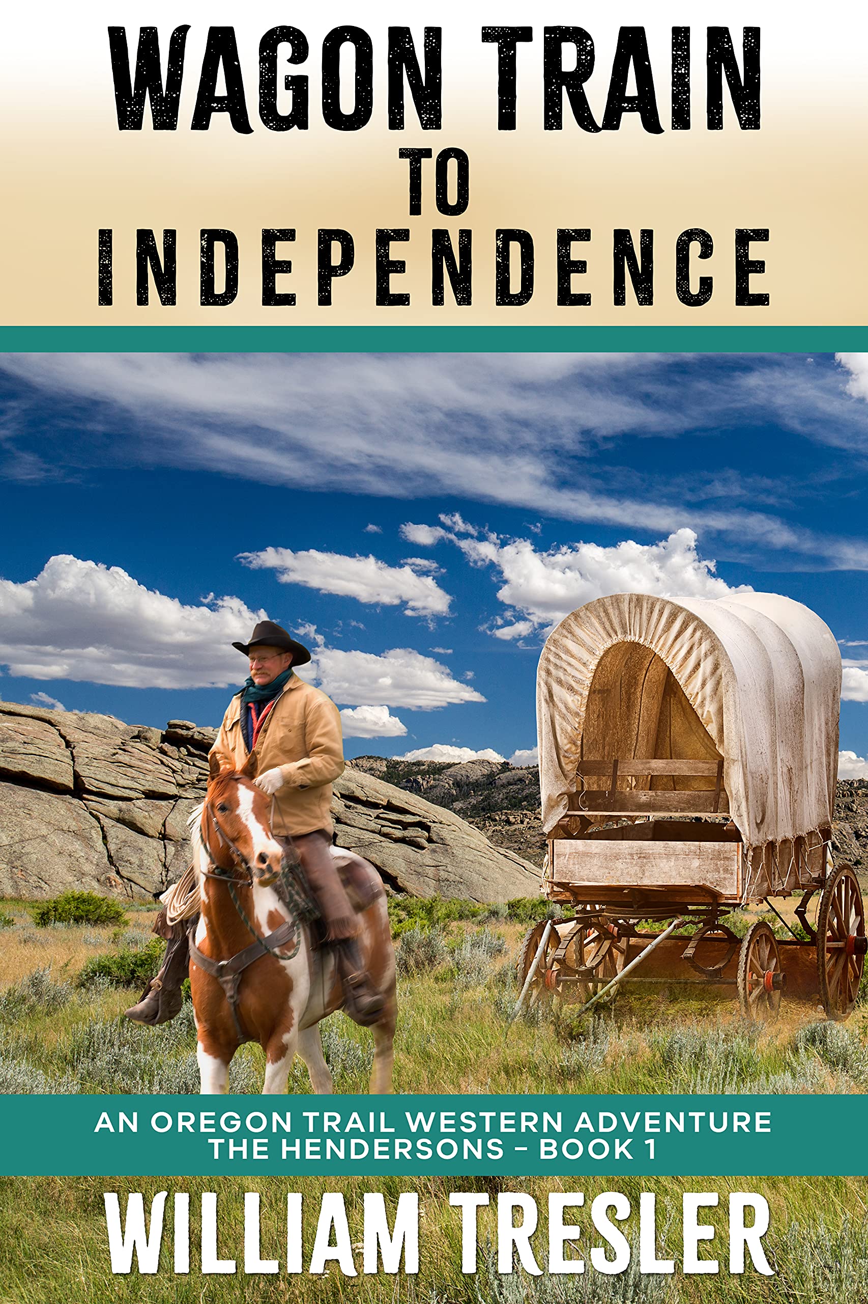 Wagon Train to Independence: An Oregon Trail Western Adventure - The Hendersons Book 1