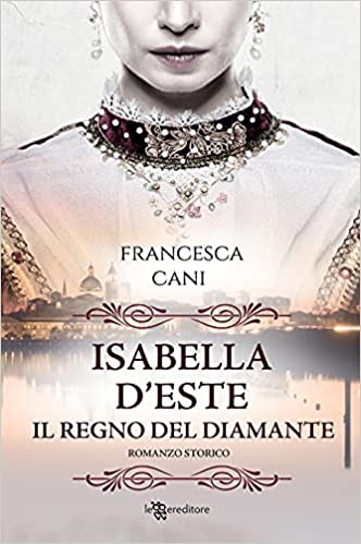 Isabella d'Este. Il regno del diamante book cover