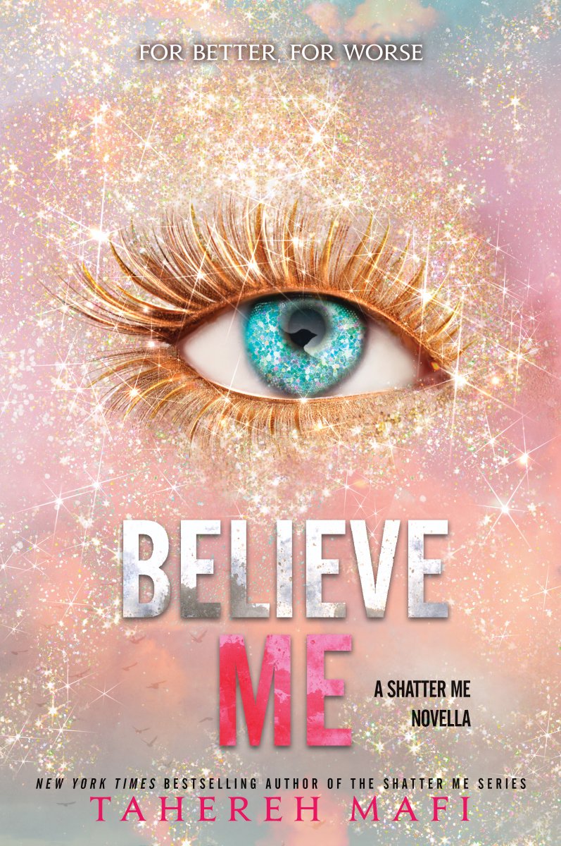Believe Me (Shatter Me, #6.5)