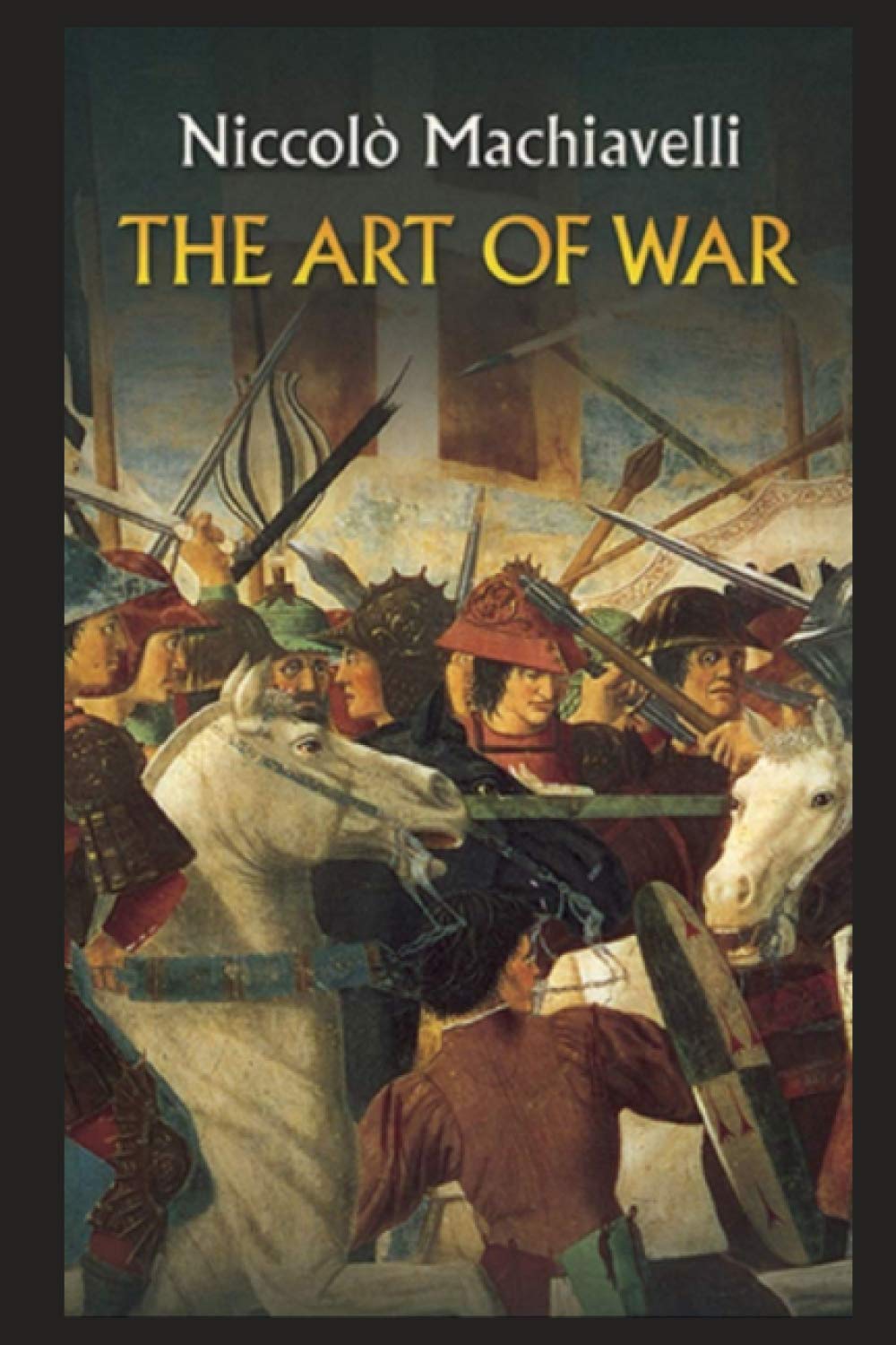 The Art of War: Annotated by Niccolò Machiavelli | Goodreads
