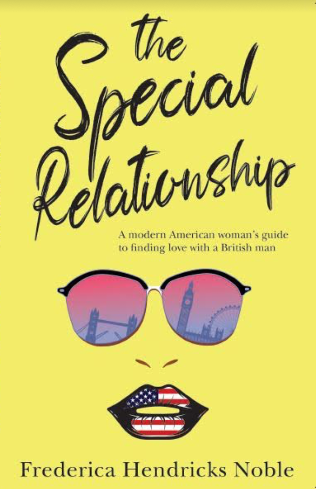The Special Relationship A Modern American Woman’s Guide to Finding