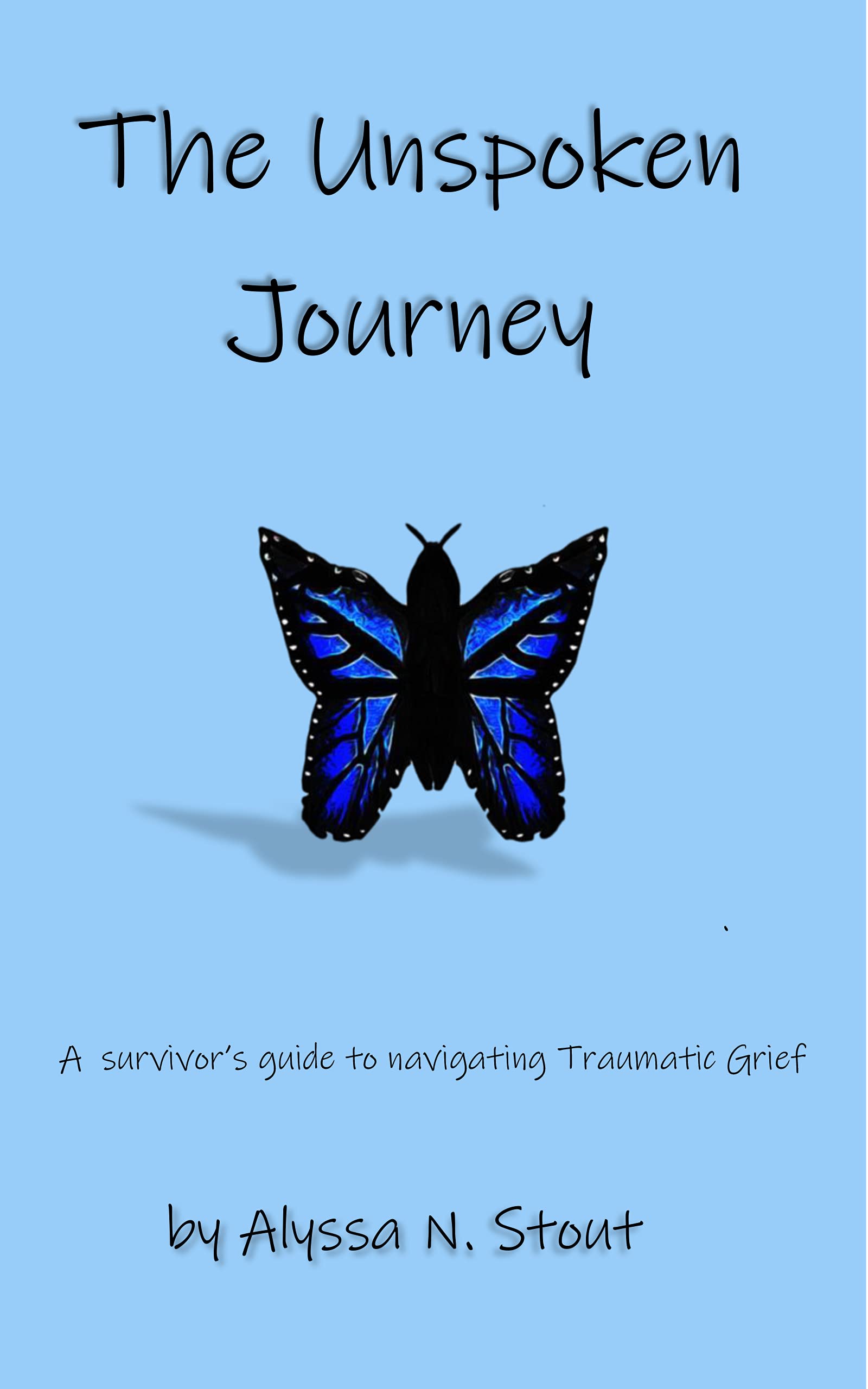 The Unspoken Journey: A Survivor's Guide to Navigating Traumatic Grief