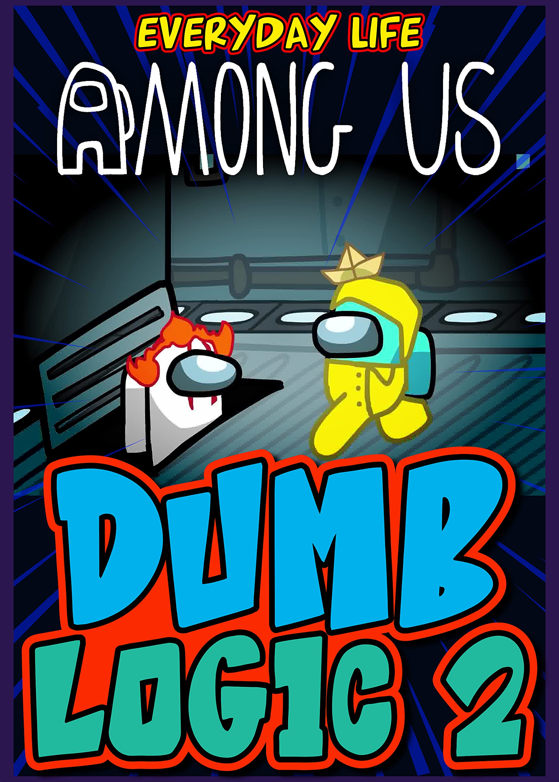 Among Us : Dumb Logic 2 by Jorn Meyer | Goodreads