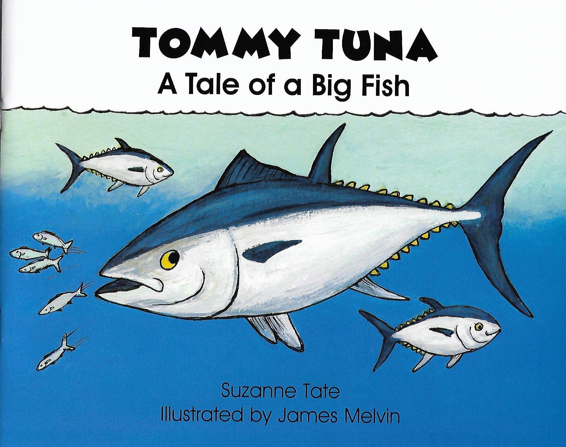 Tommycotts Fish Tommy Tuna: A Tale of a Big Fish by Suzanne Tate | Goodreads