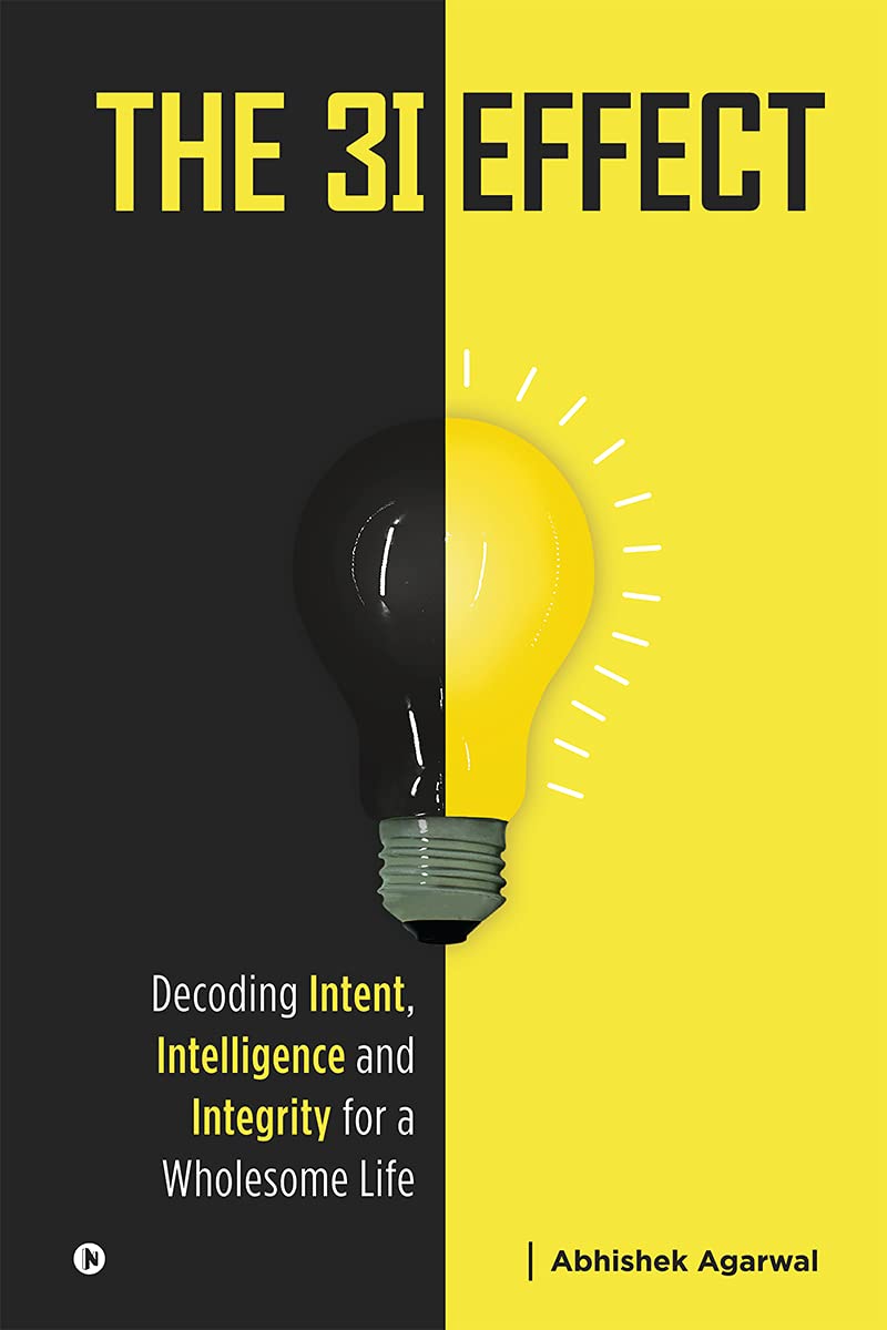 The 3I Effect : Decoding Intent, Intelligence, and Integrity for a Wholesome Life