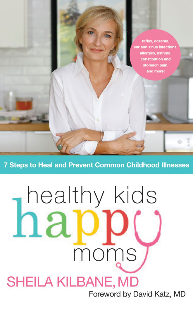 Healthy Kids, Happy Moms: 7 Steps to Heal and Prevent Common Childhood Illness