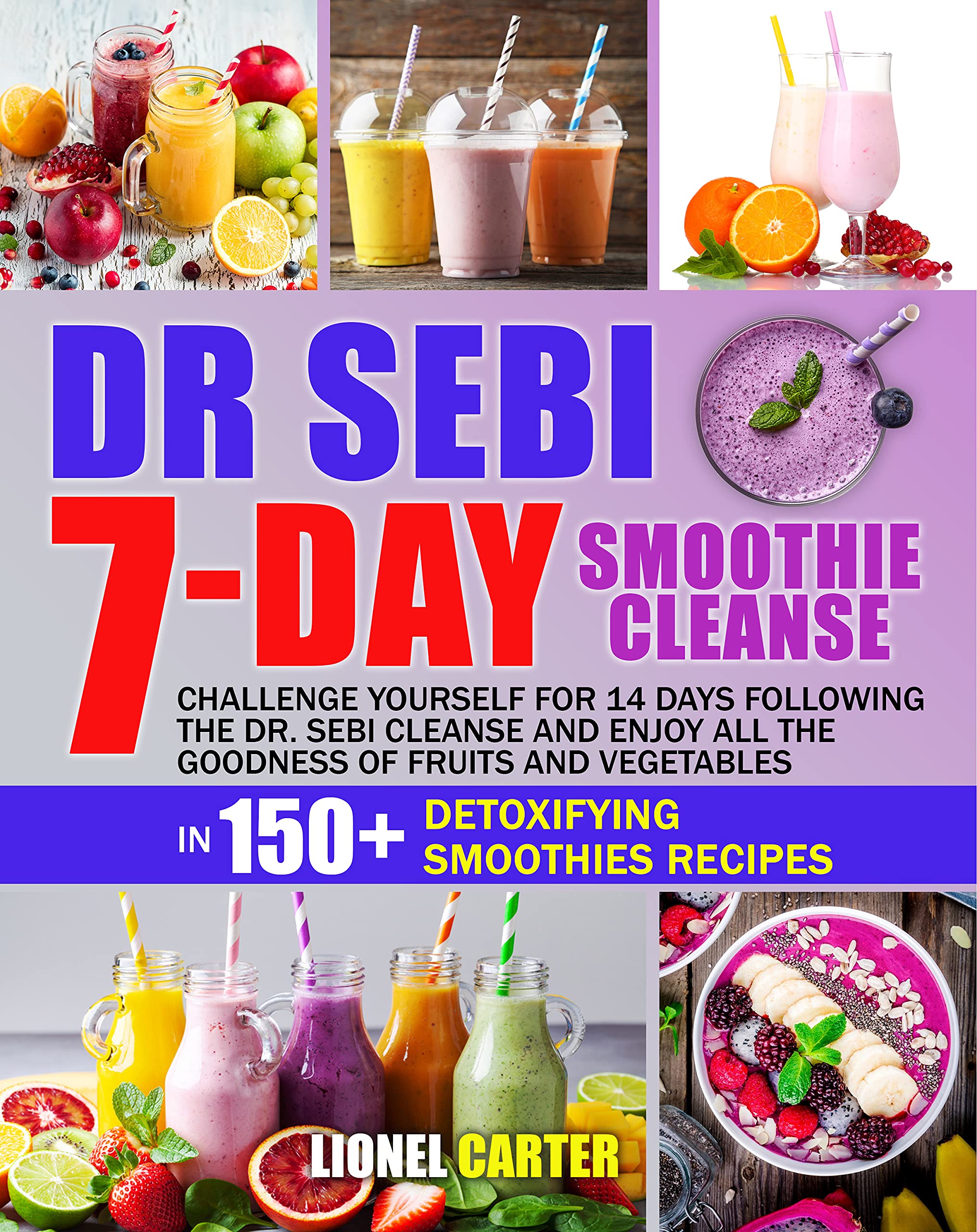 DR. SEBI 7-DAY SMOOTHIE CLEANSE: Challenge Yourself For 14 Days