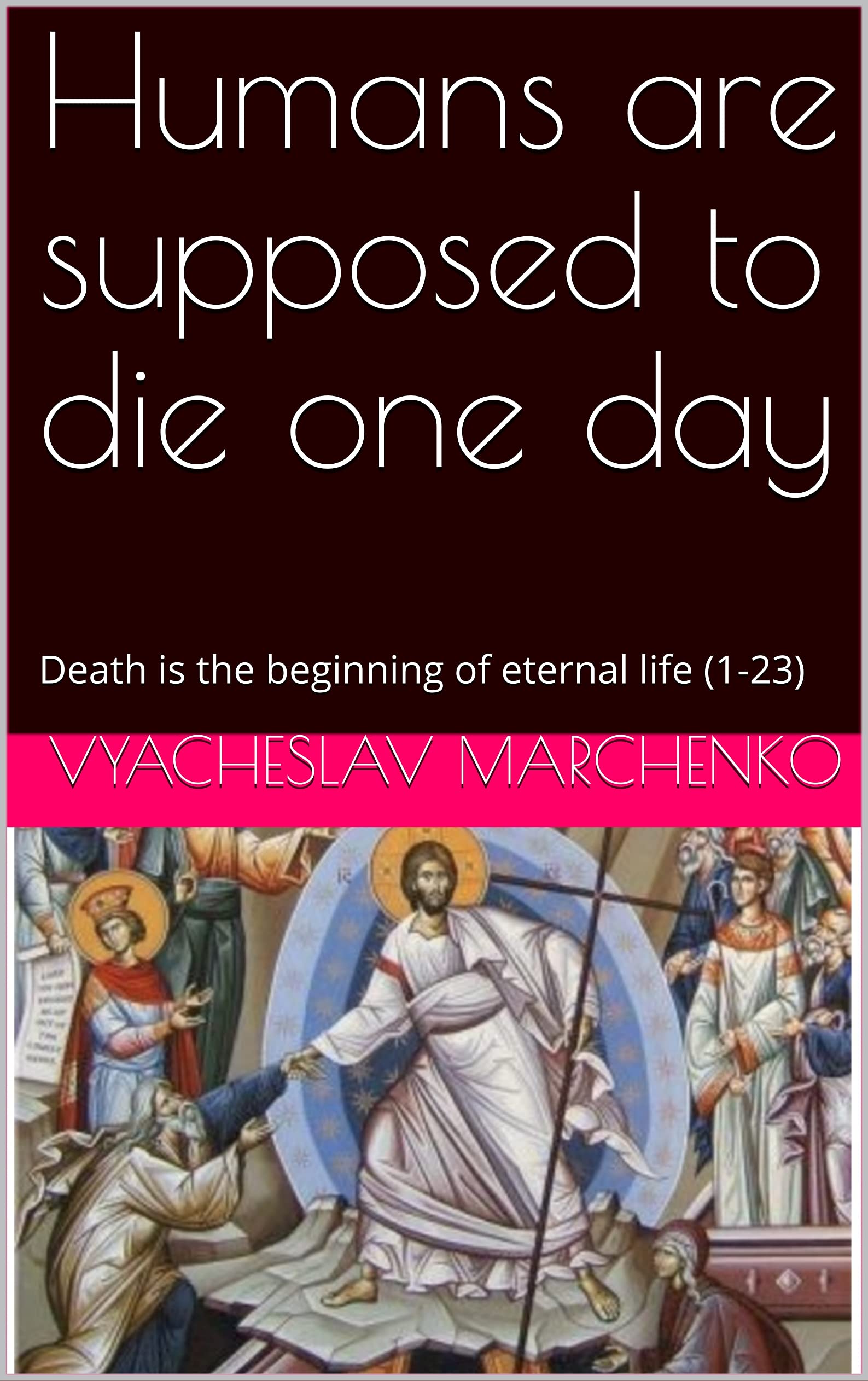 Humans are supposed to die one day Death is the beginning of eternal