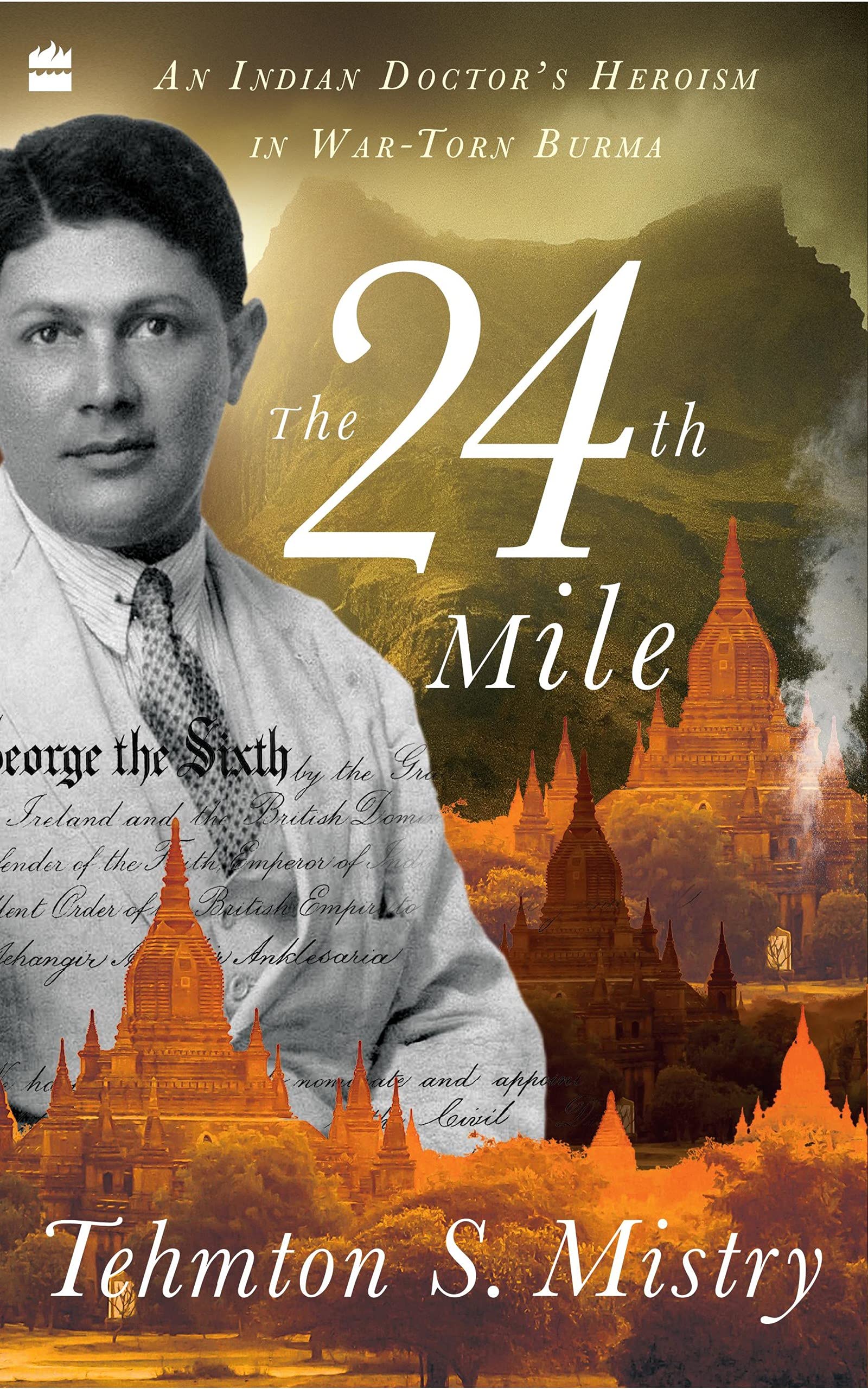The 24th Mile: An Indian Doctor's Heroism in War-torn Burma by Tehmton ...