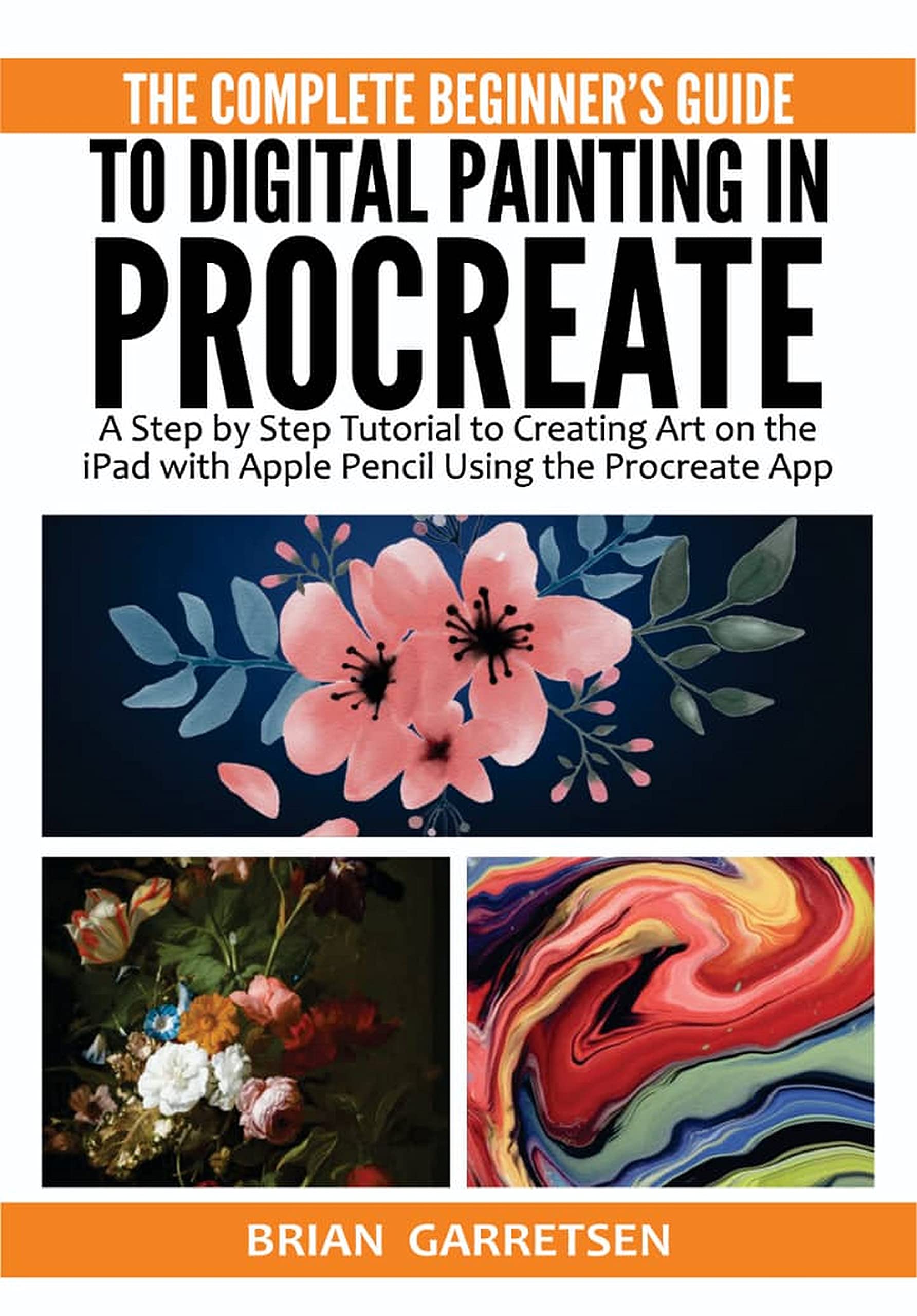 The Complete Beginner's Guide to Digital Painting in Procreate A Step