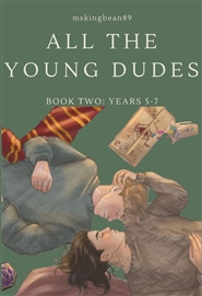 All The Young Dudes - Volume Two: Years 5 - 7 (All The Young Dudes #2)