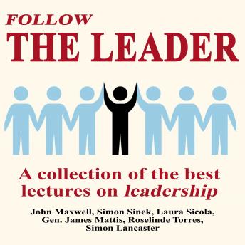 Follow the Leader - A Collection of the Best Lectures on Leadership