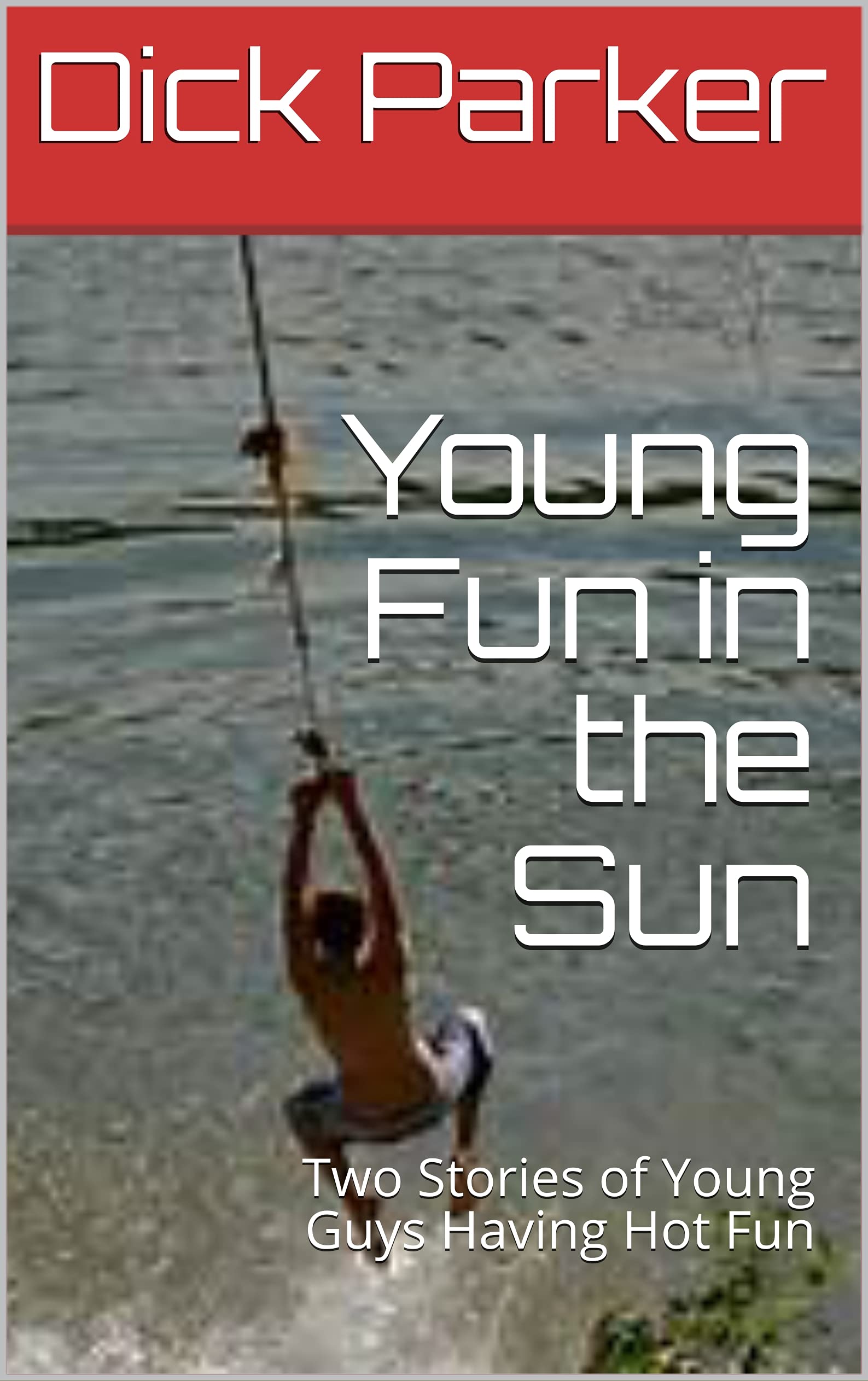 Young Fun in the Sun: Two Stories of Young Guys Having Hot Fun