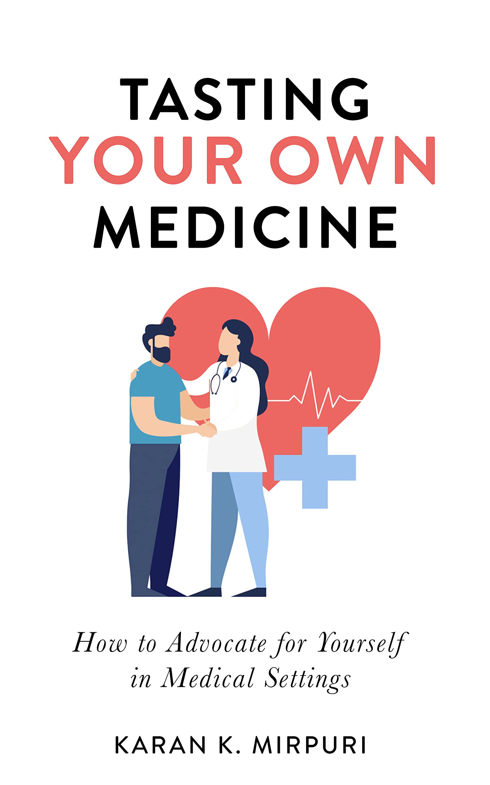 Tasting YOUR OWN Medicine: How to Advocate for Yourself in Healthcare ...