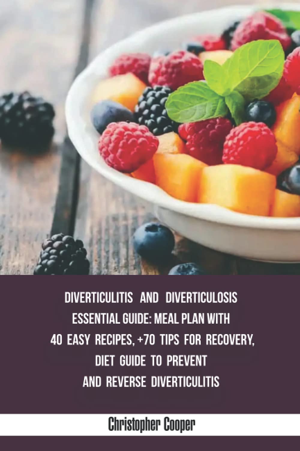 Diverticulitis And Diverticulosis Essential Guide Meal Plan With 40