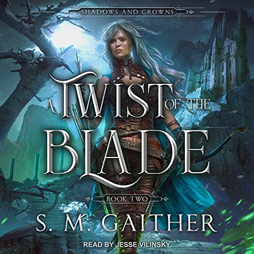 A Twist of the Blade (Shadows and Crowns, #2)