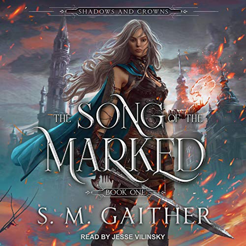 The Song of the Marked (Shadows and Crowns, #1)