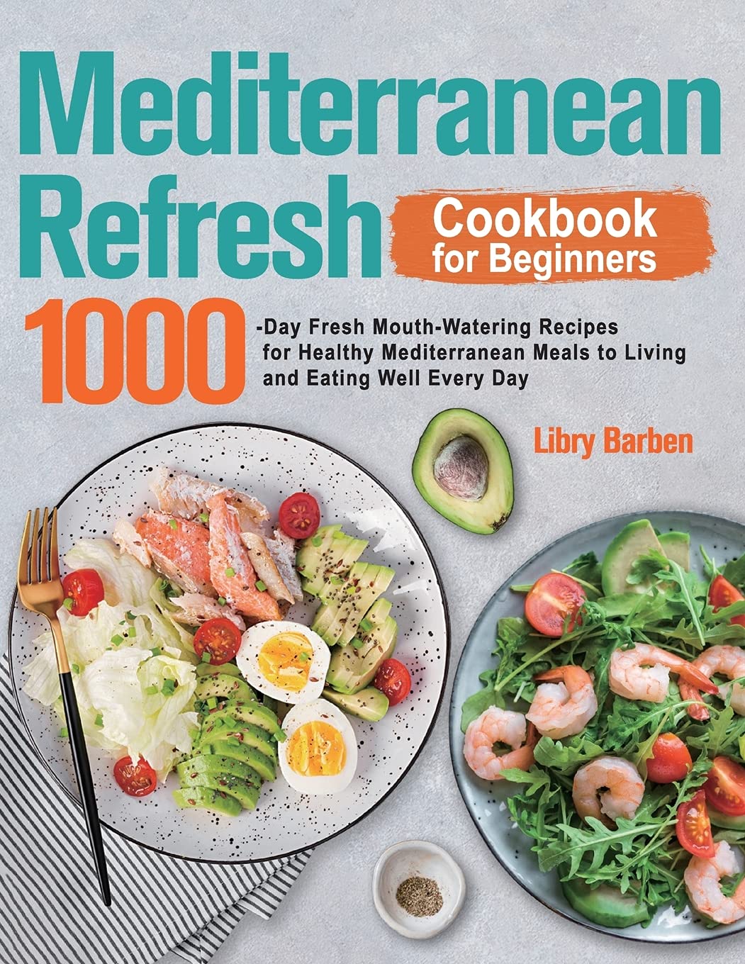 Mediterranean Refresh Cookbook for Beginners 1000Day Fresh Mouth