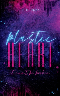 Plastic Heart: it can't be broken