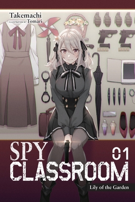 Spy Classroom, Vol. 1 (light novel): Lily of the Garden (Volume 1) (Spy Classroom