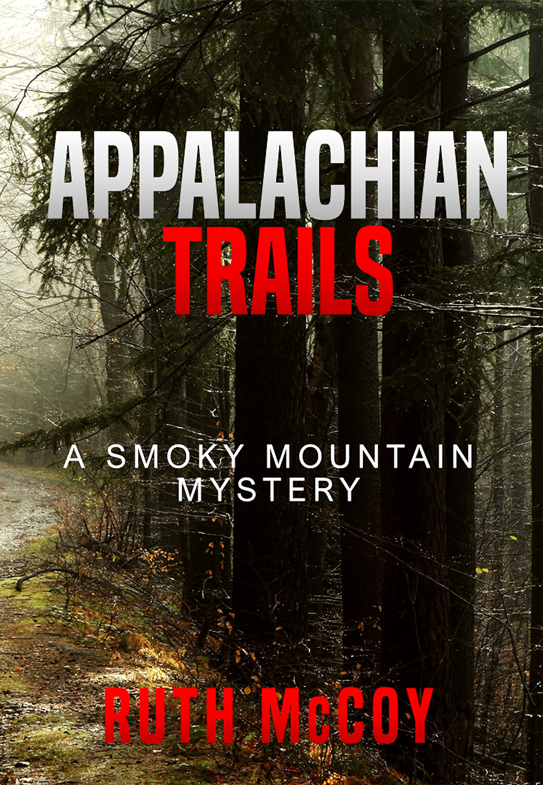 Appalachian Trails: A Smoky Mountain Mystery by Ruth McCoy | Goodreads