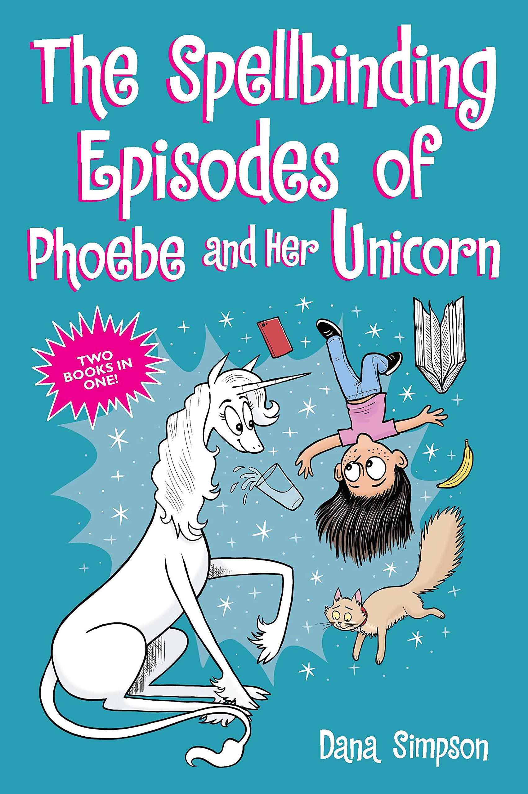 The Spellbinding Episodes of Phoebe and Her Unicorn book cover