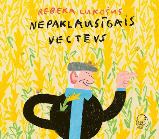 Nepaklausīgais vectēvs book cover