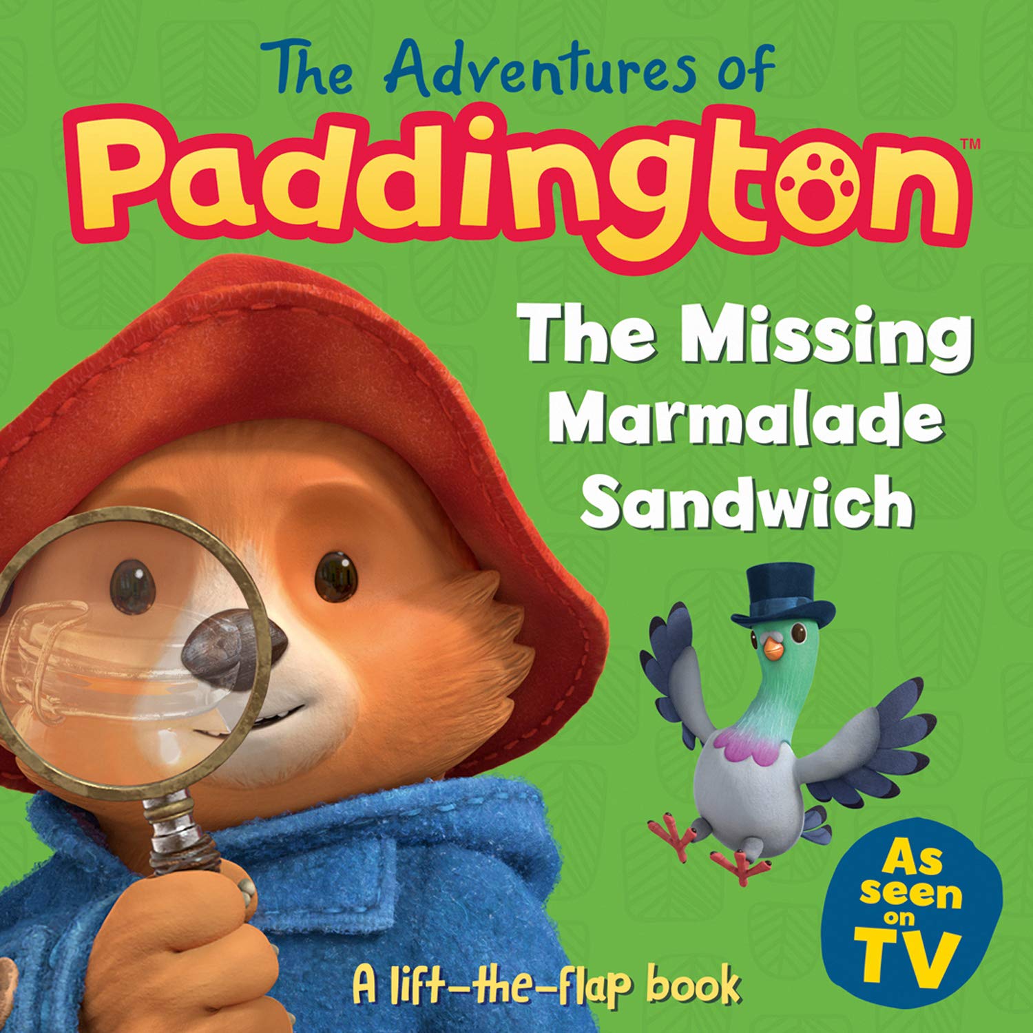 The Adventures of Paddington: The Missing Marmalade Sandwich: A lift-the-flap book