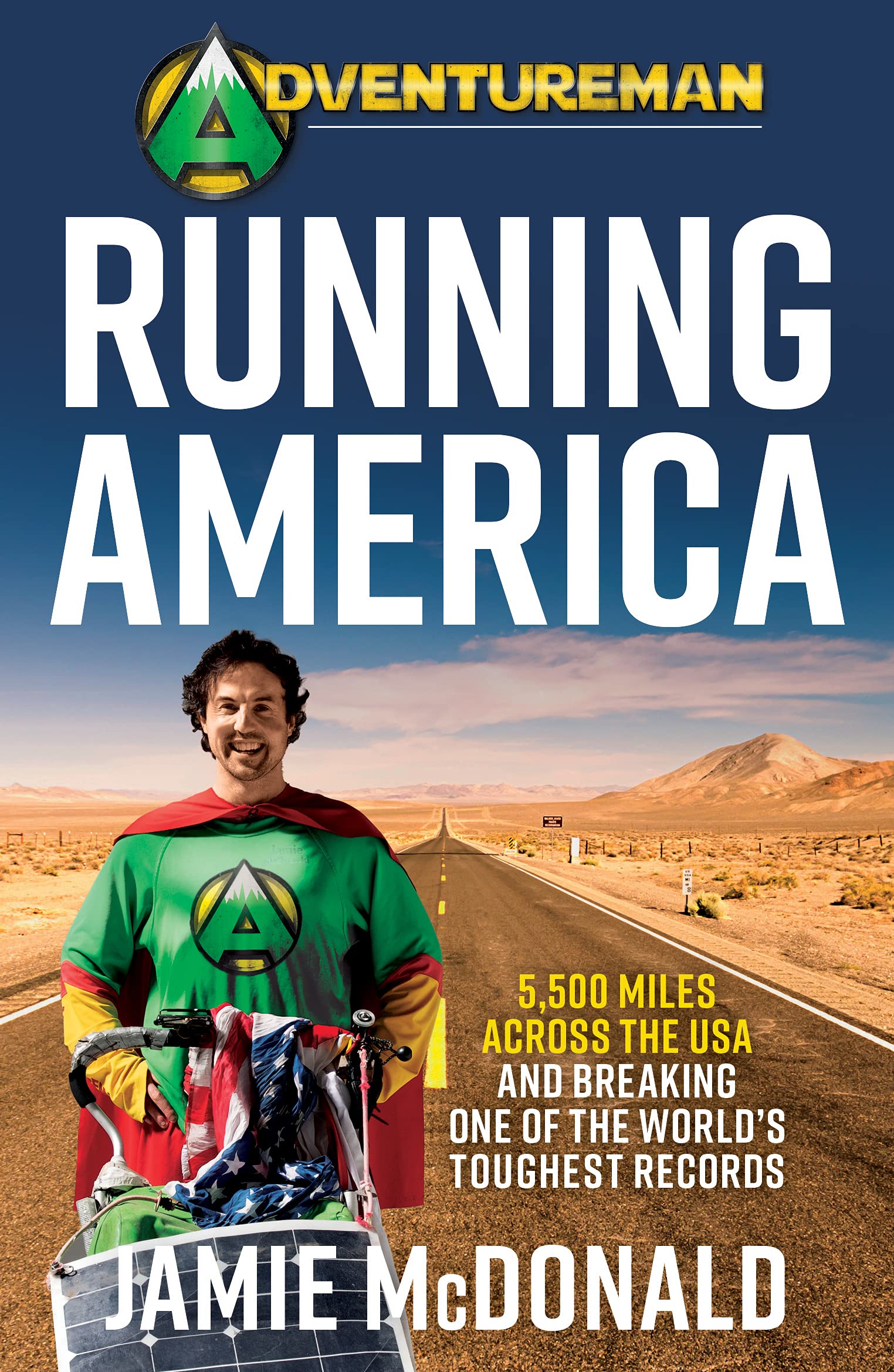 Adventureman: Running America: A Glimmer of Hope: 5,500 Miles Across the USA