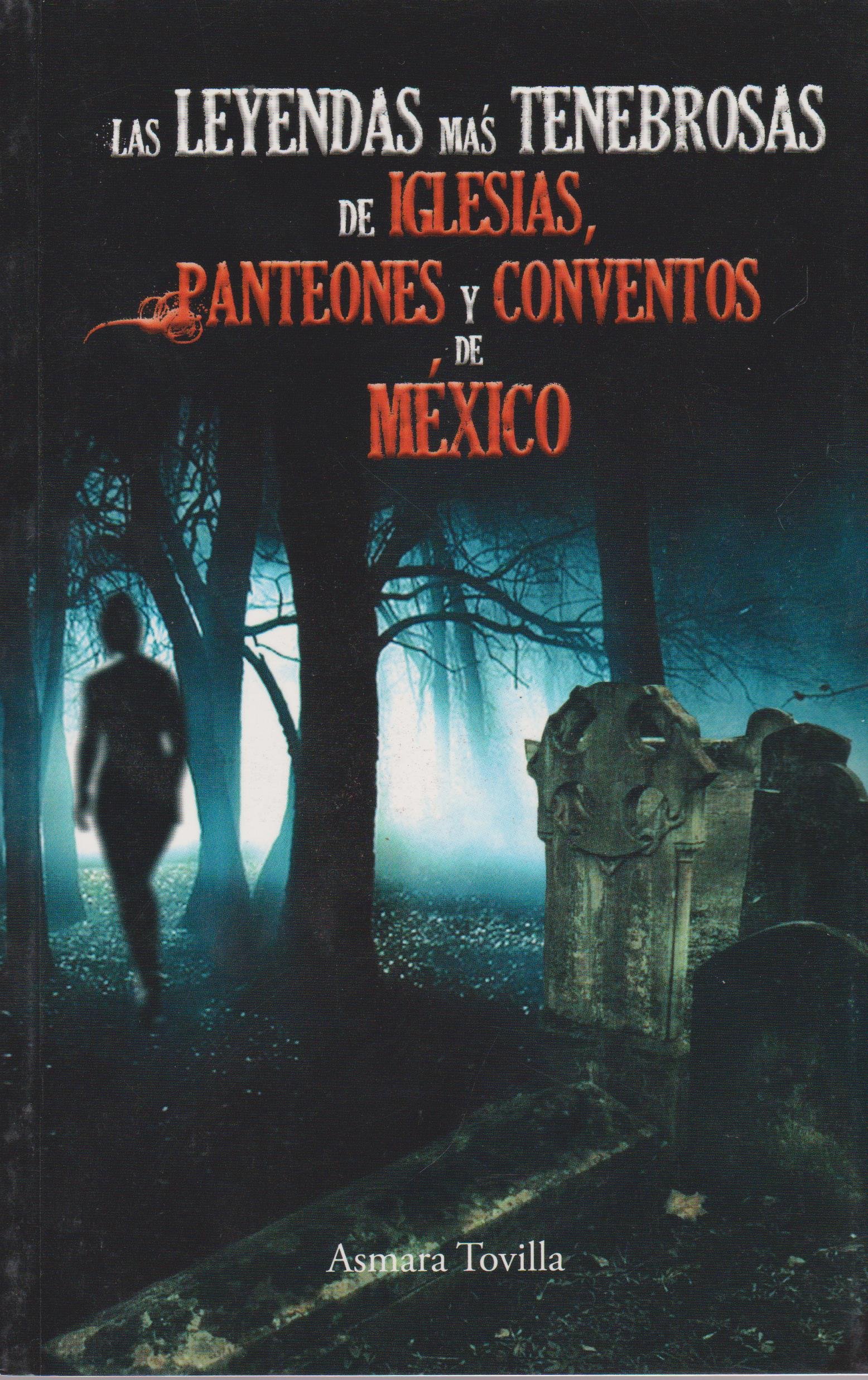 Las Leyendas Mas Tenebrosas De Iglesias Panteones Y Conventos De