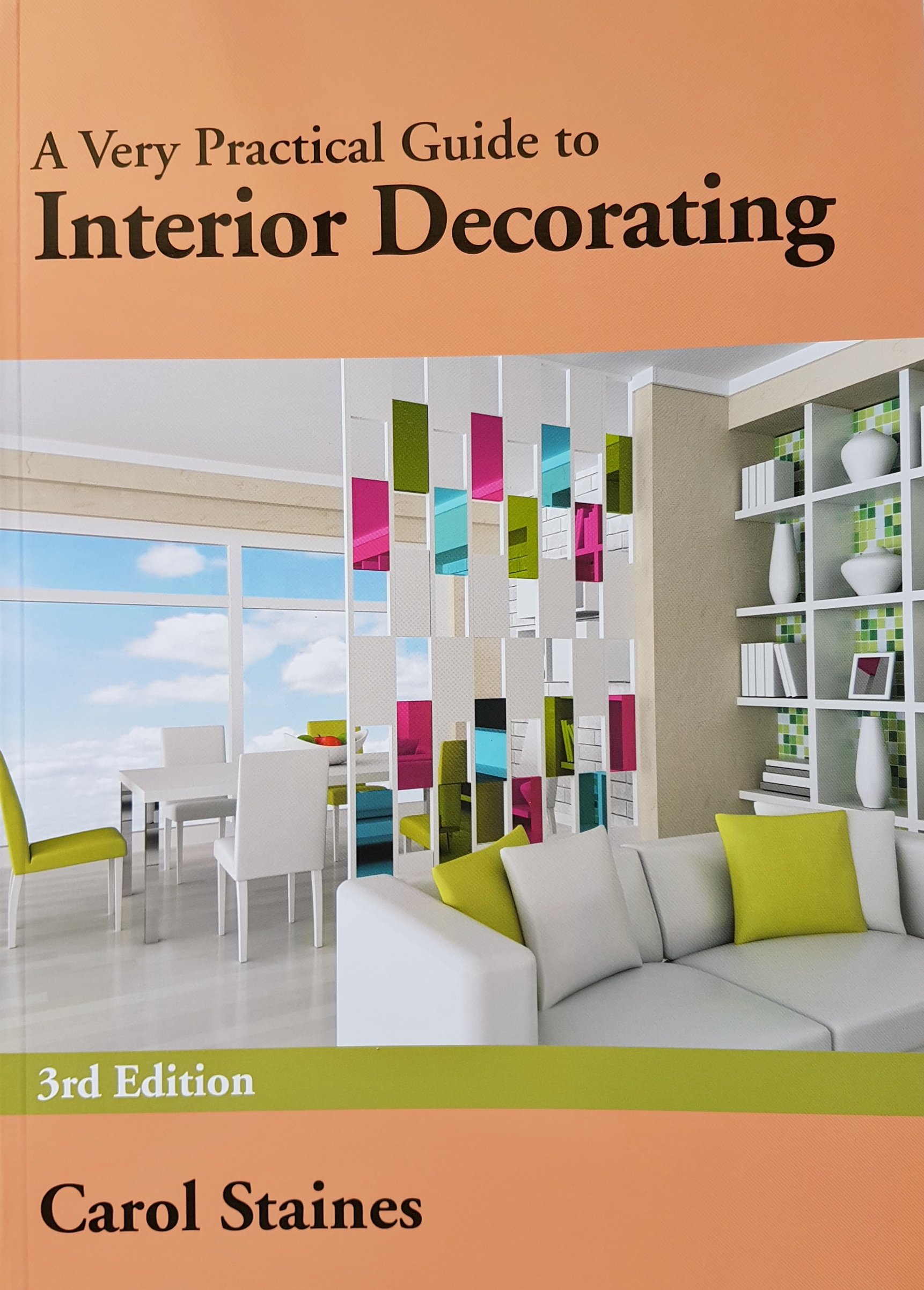 A Very Practical Guide to Interior Decorating by Carol Staines | Goodreads
