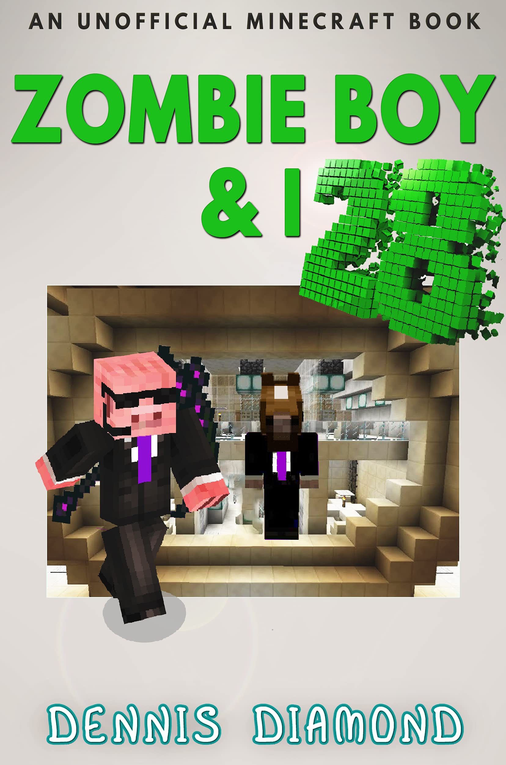 Zombie Boy & I - Book 28 (An Unofficial Minecraft Book)