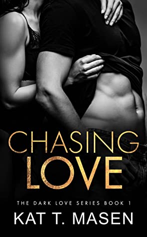 Chasing Love (Dark Love #1)