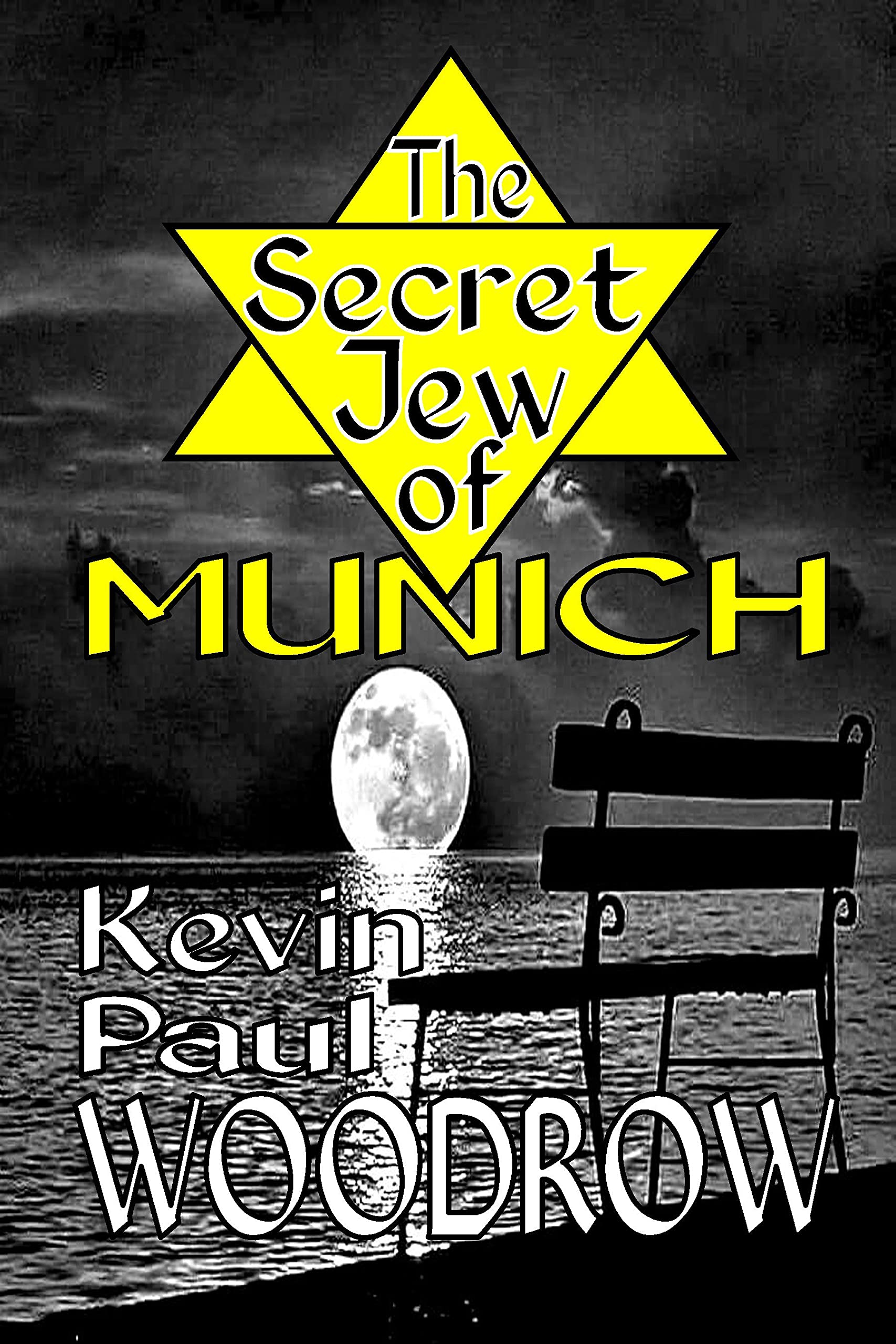 The Secret Jew of Munich: The heart-breaking suspenseful WW2 story of a young girl who hides from the Nazis by living in Munich with the Nazis