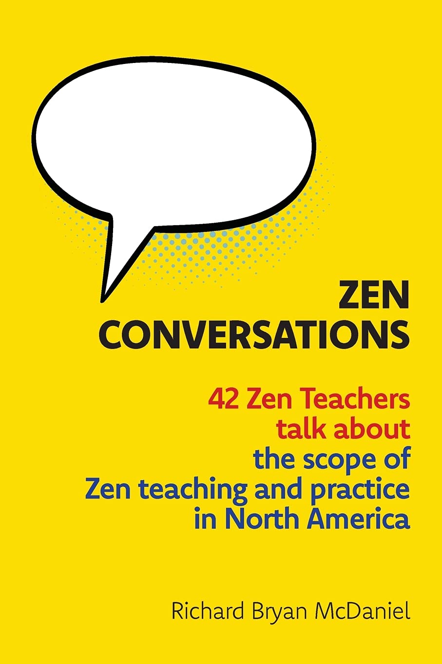 Zen Communication Zen Conversations: The Scope of Zen Teaching and Practice in North ...