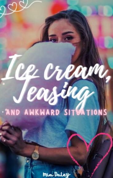 Ice Cream, Teasing, and Awkward Situations