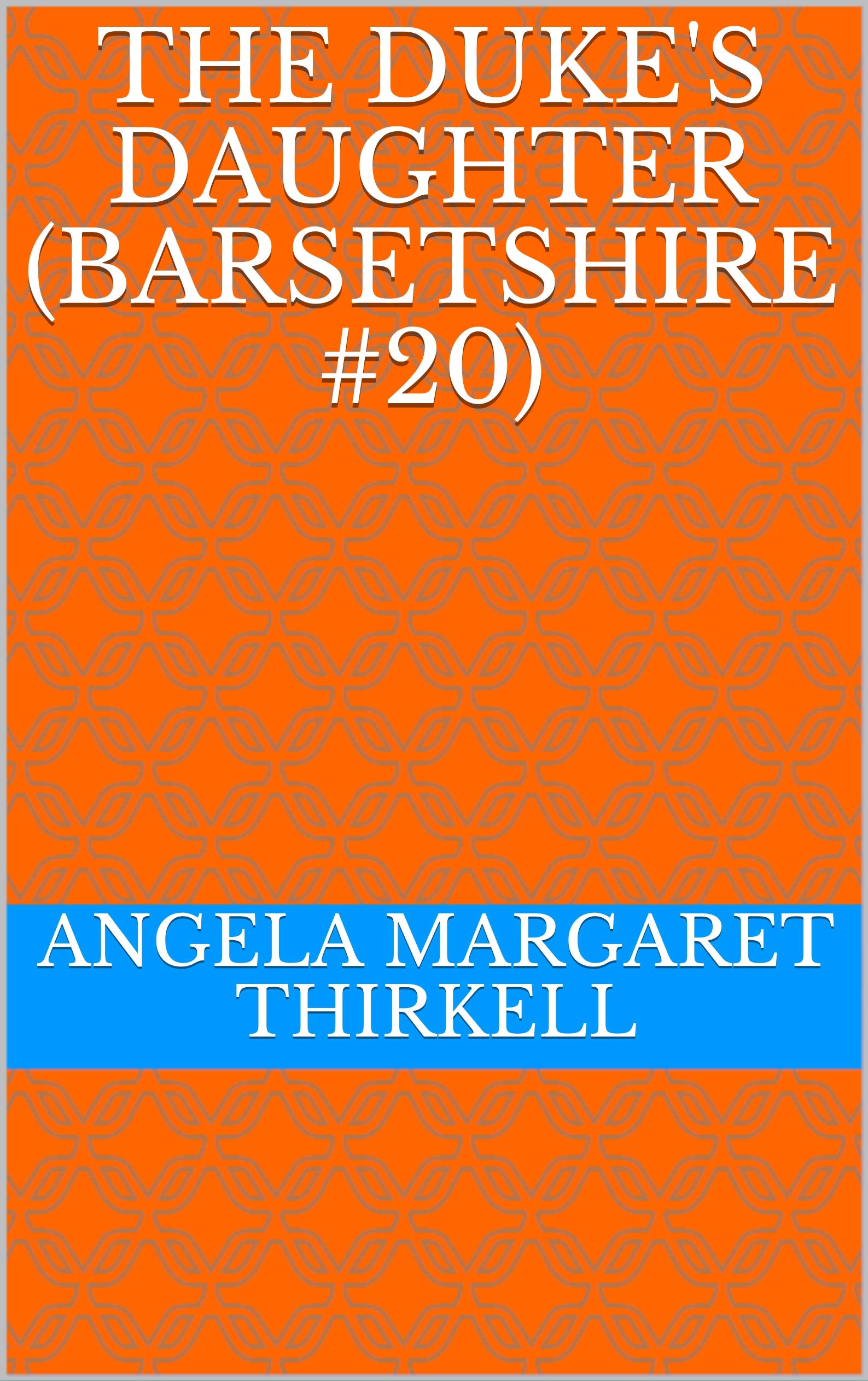 the-duke-s-daughter-barsetshire-20-by-angela-thirkell-goodreads