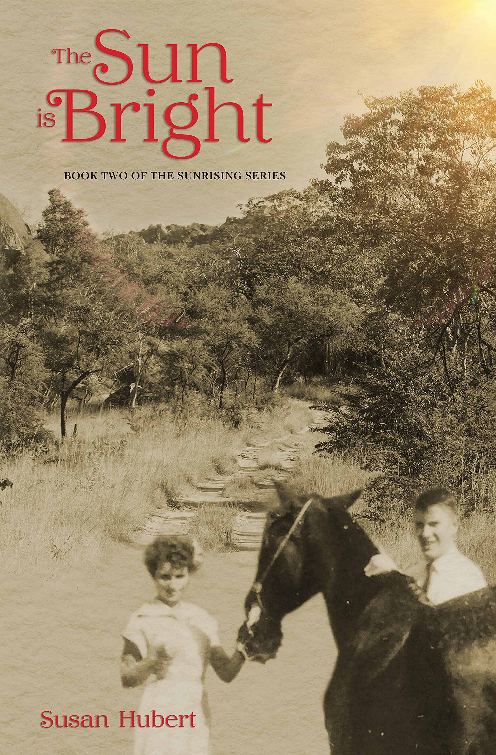 The Sun is Bright: The story of a family who chose Africa as their home - The post WW2 generation