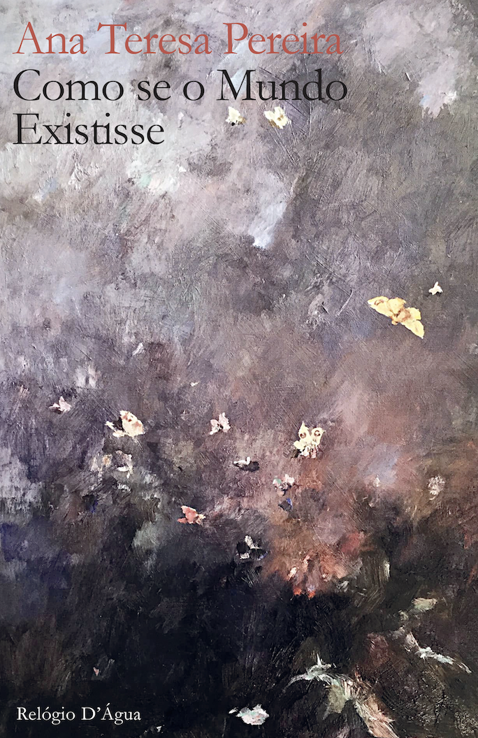 Como se o Mundo Existisse by Ana Teresa Pereira | Goodreads