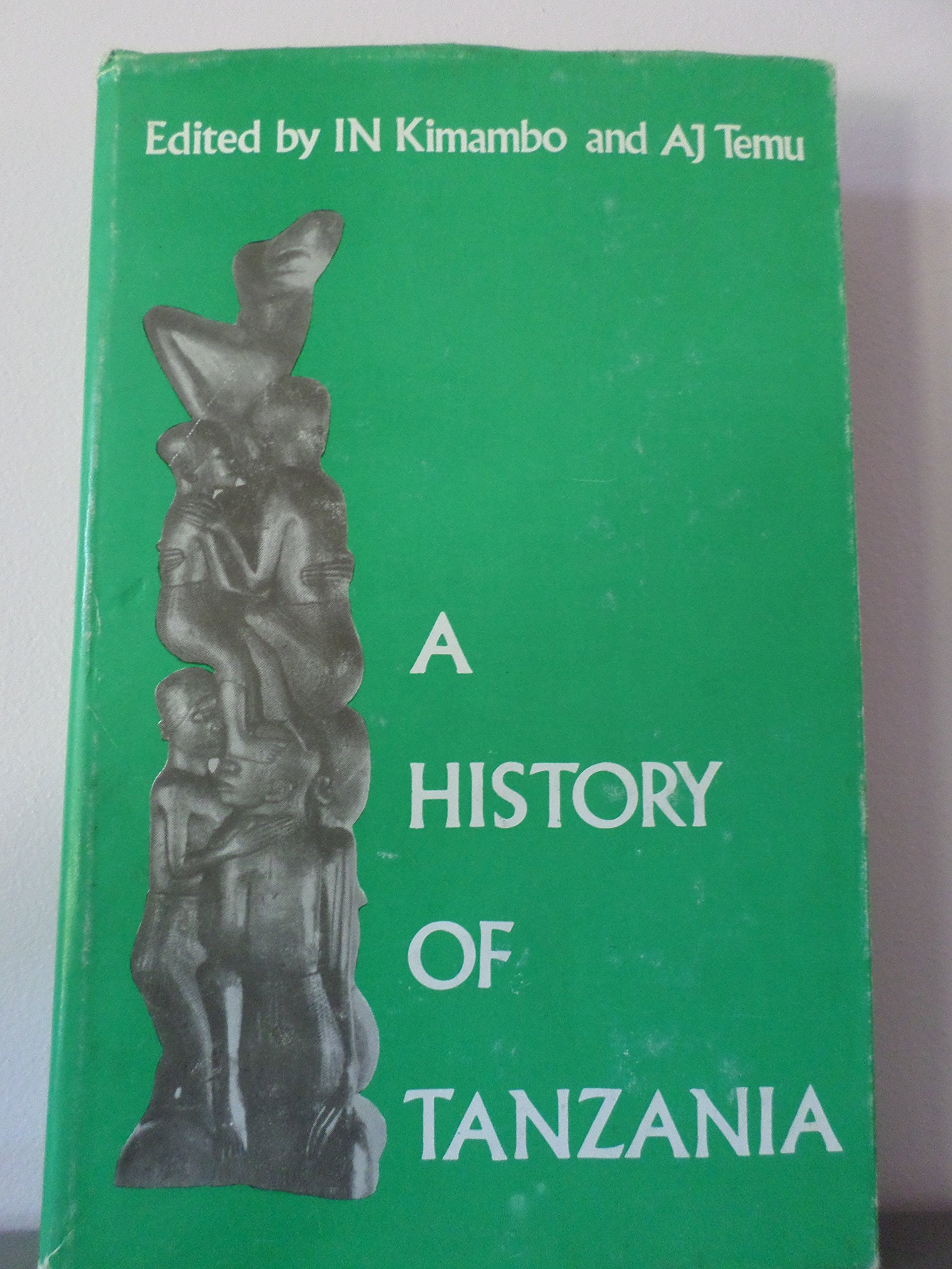 History of Tanzania by Isaria N. Kimambo | Goodreads