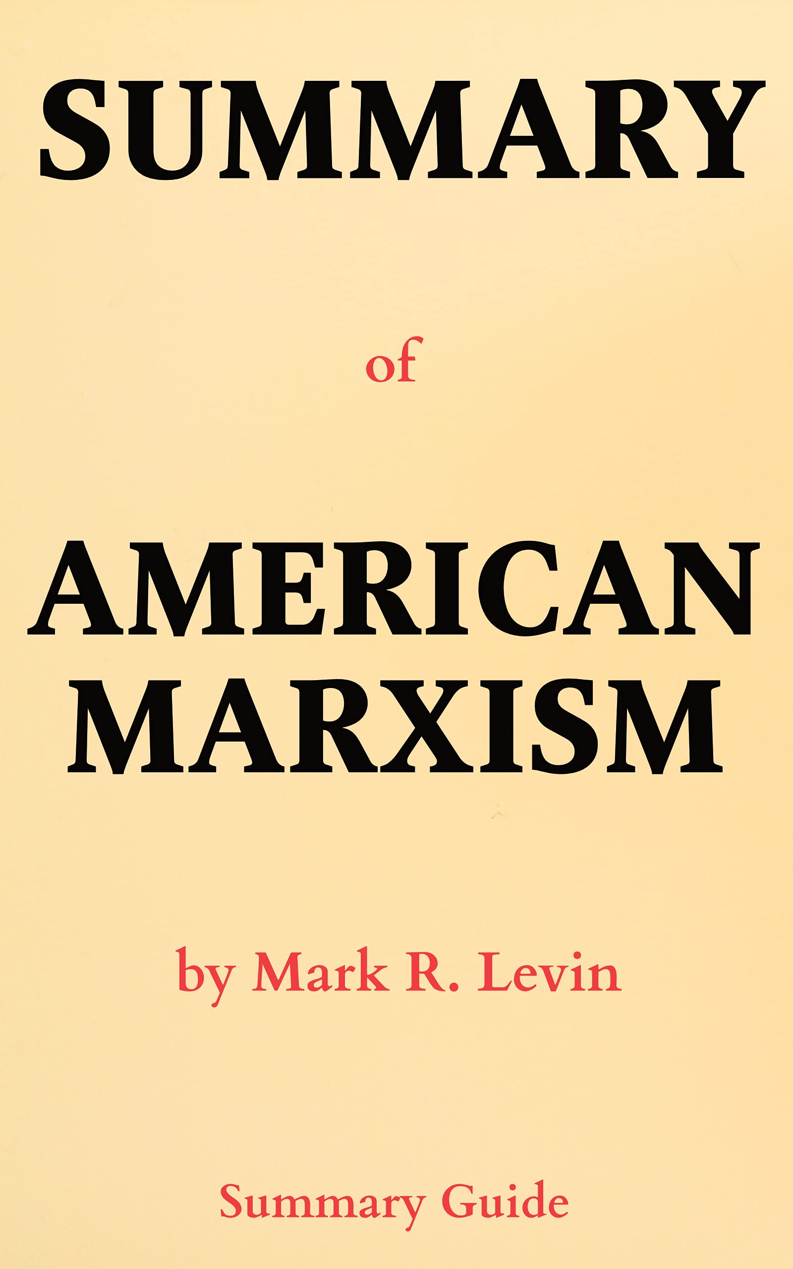 Summary of American Marxism by Mark R. Levin by Summary Guide Goodreads